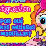 Por qué hay mujeres que se maquillan mucho
