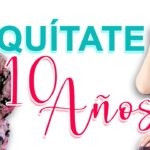 Cómo quitarse 10 años de encima
