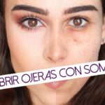 8 trucos infalibles para ocultar las ojeras sin necesidad de corrector
