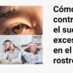 Consejos para evitar sudar en la cara: ¡Mantén tu piel fresca! Consejos para evitar sudar en la cara: ¡Mantén tu piel fresca!